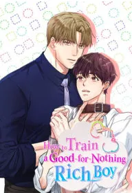 How to Train a Good-for-Nothing Rich Boy (Yaoi)