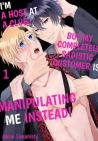 I’m a Host at a Club, but my Completely Sadistic Customer is Manipulating Me